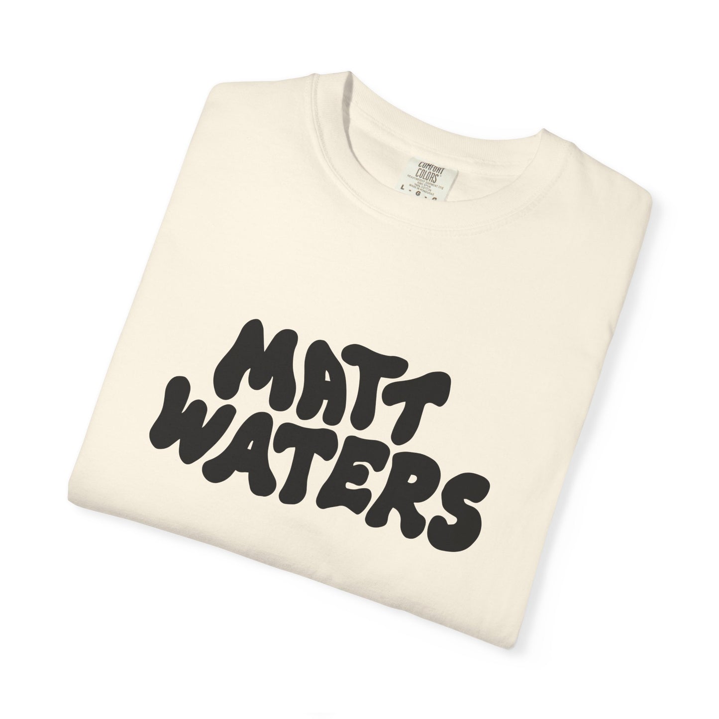 "Matt Waters" Unisex Garment-Dyed T-shirt