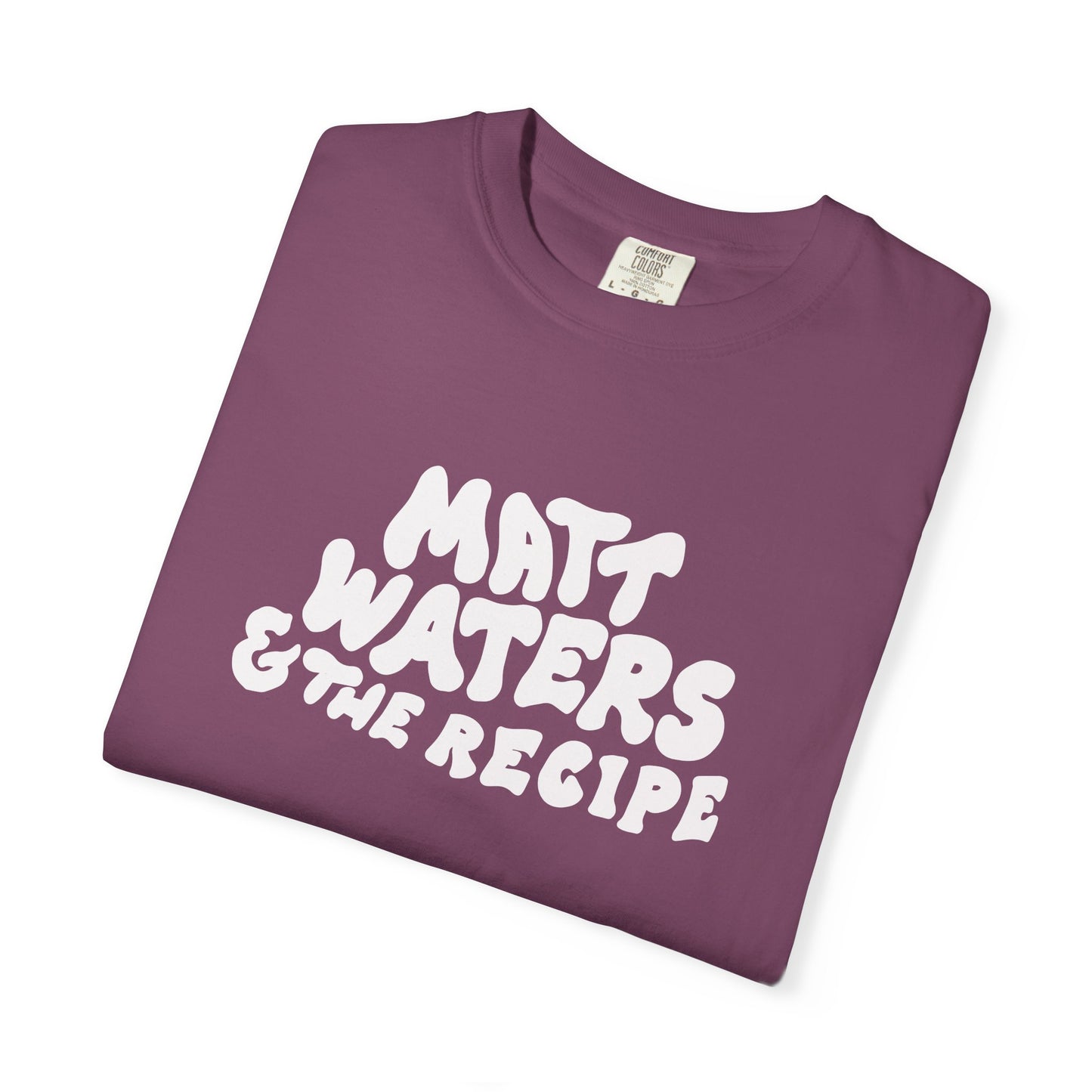 "Matt Waters & the Recipe" Unisex Garment-Dyed T-shirt