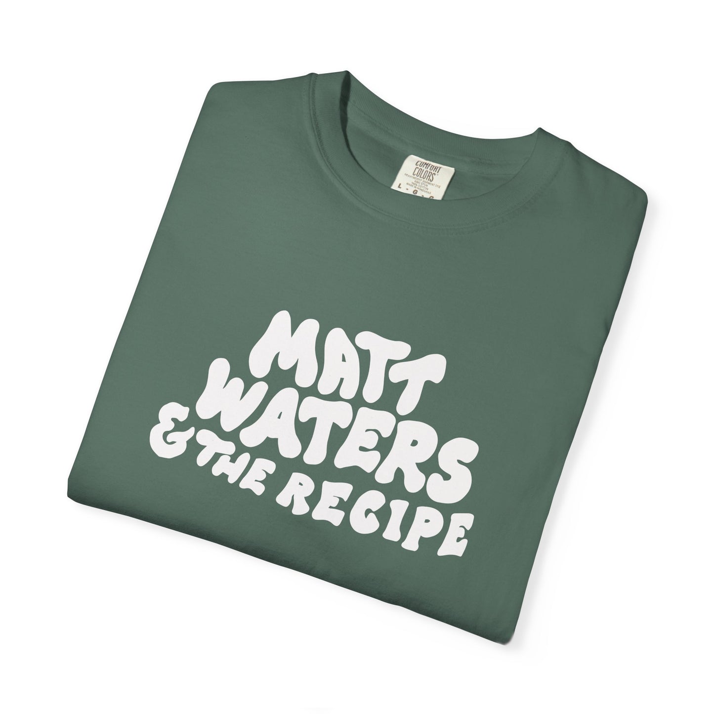 "Matt Waters & the Recipe" Unisex Garment-Dyed T-shirt