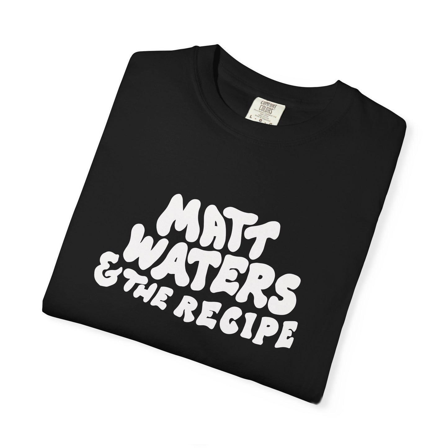 "Matt Waters & the Recipe" Unisex Garment-Dyed T-shirt