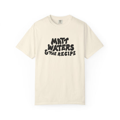 "Matt Waters & the Recipe" Unisex Garment-Dyed T-shirt