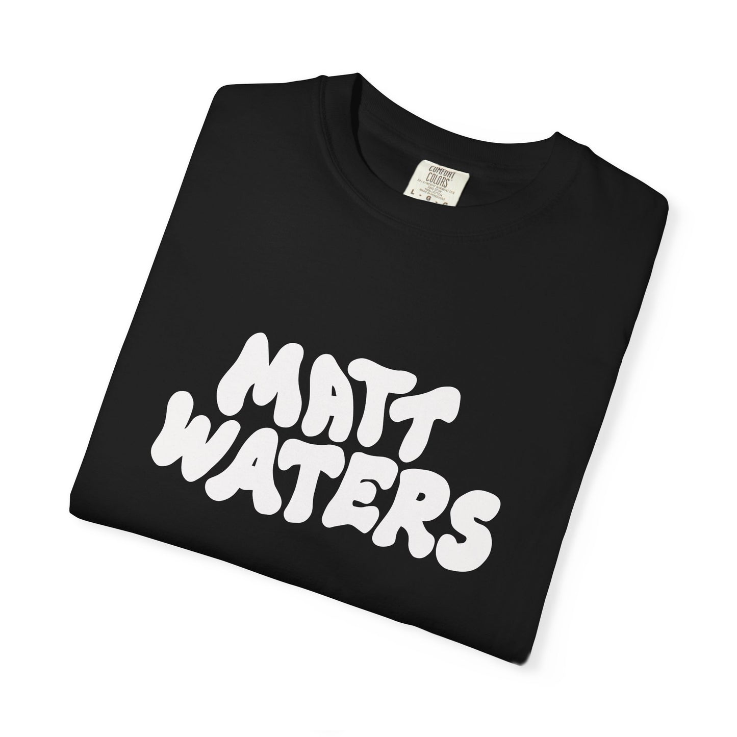 "Matt Waters" Unisex Garment-Dyed T-shirt