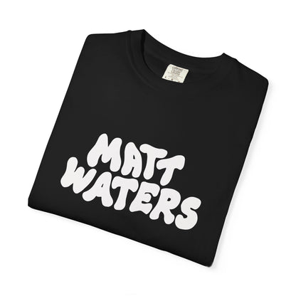 "Matt Waters" Unisex Garment-Dyed T-shirt