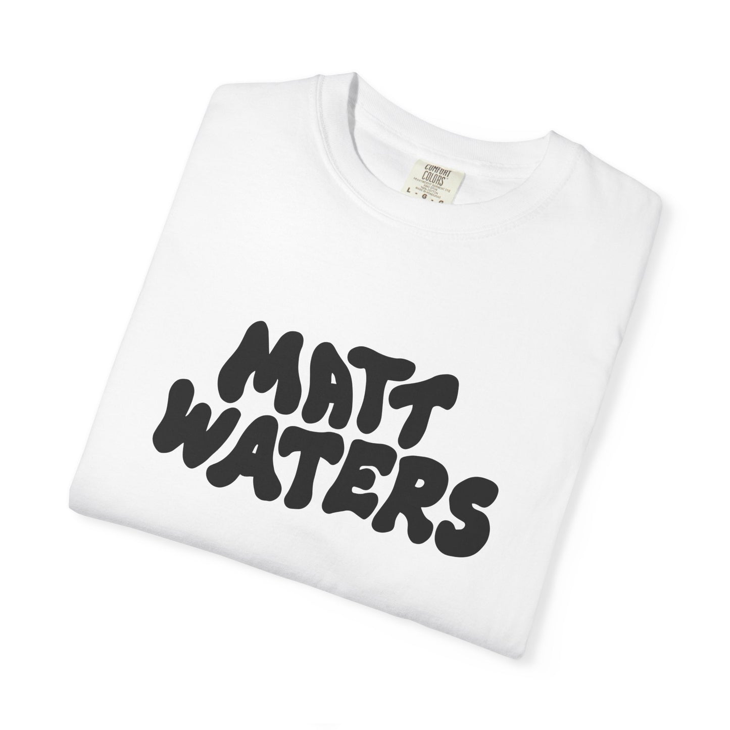 "Matt Waters" Unisex Garment-Dyed T-shirt