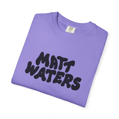 "Matt Waters" Unisex Garment-Dyed T-shirt