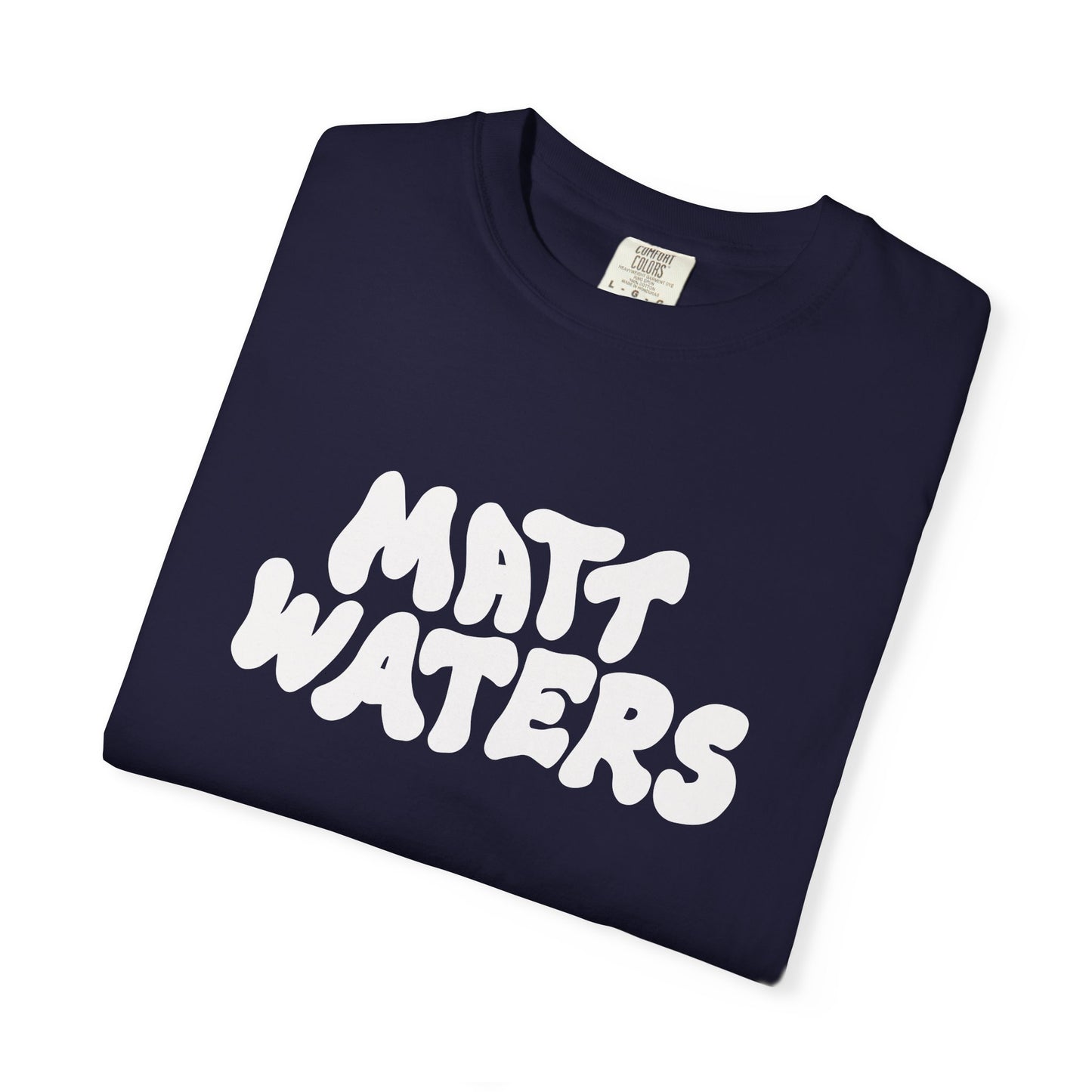 "Matt Waters" Unisex Garment-Dyed T-shirt