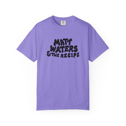 "Matt Waters & the Recipe" Unisex Garment-Dyed T-shirt
