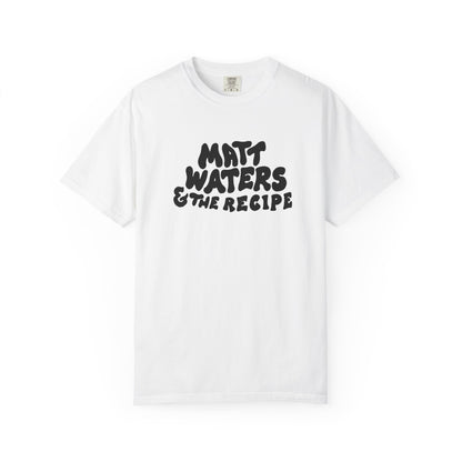 "Matt Waters & the Recipe" Unisex Garment-Dyed T-shirt